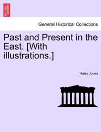 Past and Present in the East. [With Illustrations.]