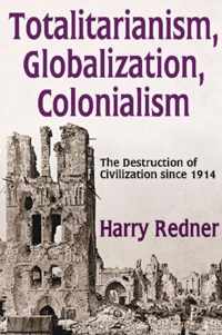 Totalitarianism, Globalization, Colonialism