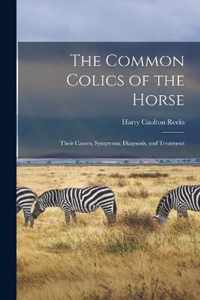 The Common Colics of the Horse