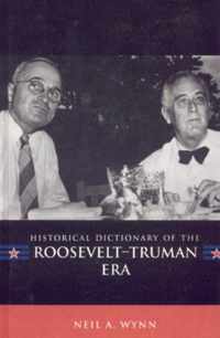 Historical Dictionary of the Roosevelt-Truman Era