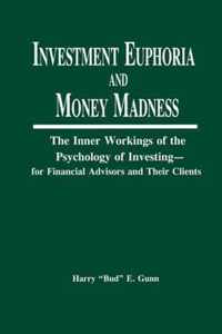 Investment Euphoria and Money Madness