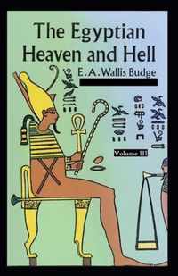 The Egyptian Heaven and Hell Volume III