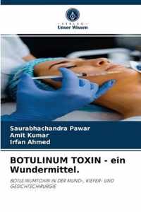 BOTULINUM TOXIN - ein Wundermittel.