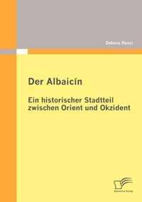 Der Albaicín: Ein historischer Stadtteil zwischen Orient und Okzident