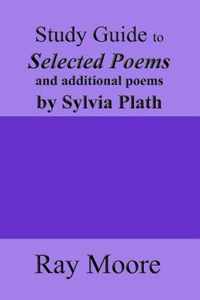 Study Guide to Selected Poems and additional poems by Sylvia Plath