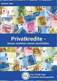 Privatkredite - Besser verstehen, besser abschliessen.