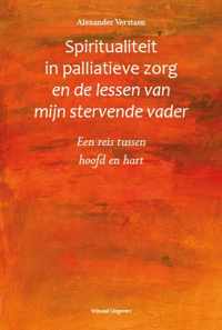 Spiritualiteit in palliatieve zorg en de lessen van mijn stervende vader