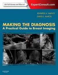 Making the Diagnosis: A Practical Guide to Breast Imaging