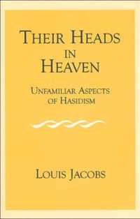 Their Heads in Heaven: V. 2: Unfamiliar Aspects of Hasidism