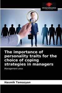 The importance of personality traits for the choice of coping strategies in managers