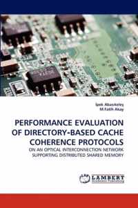 PERFORMANCE EVALUATION OF DIRECTORY-BASED CACHE COHERENCE PROTOCOLS