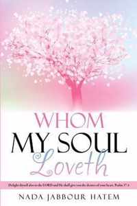 Whom My Soul Loveth