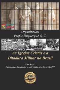 As Igrejas Cristas e a Ditadura Militar no Brasil