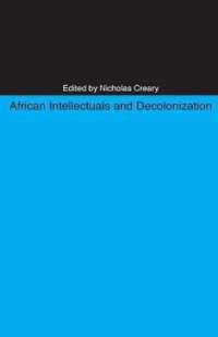 African Intellectuals and Decolonization