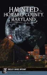 Haunted Howard County, Maryland