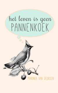 Het leven is geen pannenkoek - Marinka van Deursen - Paperback (9789402132250)