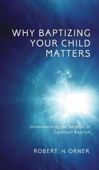 Why Baptizing Your Child Matters