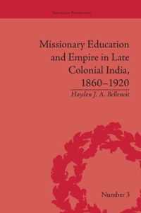 Missionary Education and Empire in Late Colonial India, 1860-1920