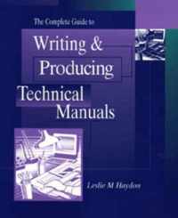 The Complete Guide To Writing & Producing Technical Manuals