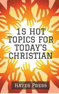 15 Hot Topics For Today's Christian