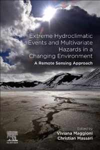 Extreme Hydroclimatic Events and Multivariate Hazards in a Changing Environment