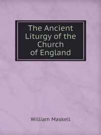 The Ancient Liturgy of the Church of England