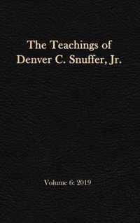 The Teachings of Denver C. Snuffer, Jr. Volume 6: 2019