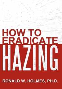 How to Eradicate Hazing