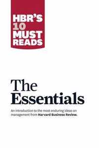 HBR'S 10 Must Reads: The Essentials