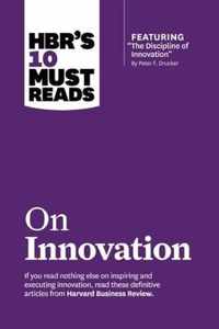 HBR's 10 Must Reads on Innovation (with featured article  The Discipline of Innovation,  by Peter F. Drucker)