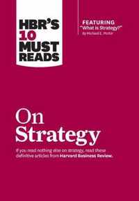 HBR's 10 Must Reads on Strategy (including featured article  What Is Strategy?  by Michael E. Porter)