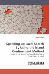 Speeding Up Local Search by Using the Island Confinement Method