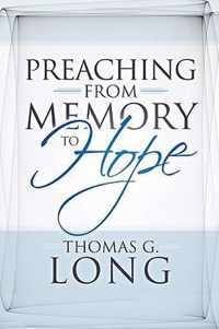 Preaching from Memory to Hope