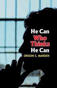 He Can Who Thinks He Can