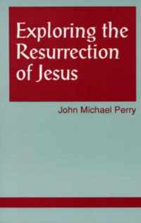 Exploring the Resurrection of Jesus