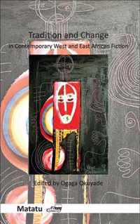 Tradition and Change in Contemporary West and East African Fiction