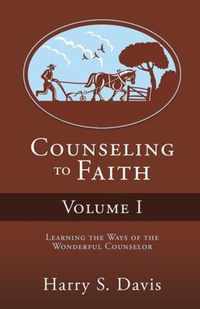 Counseling to Faith Volume I