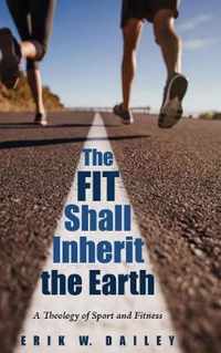 The Fit Shall Inherit the Earth