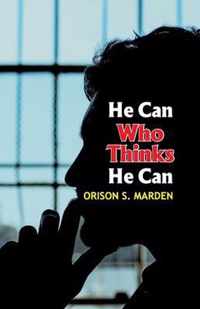 He Can Who Thinks He Can