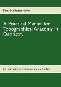 A Practical Manual for Topographical Anatomy in Dentistry