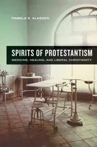 Spirtis of Protestantism - Medicine, Healing, and Liberal Christianity