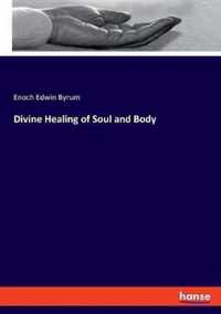 Divine Healing of Soul and Body