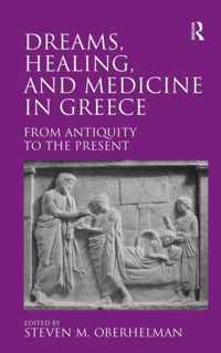 Dreams, Healing, and Medicine in Greece: From Antiquity to the Present