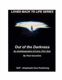 Out of the Darkness: An Autobiography of Love