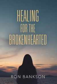 Healing for the Broken-Hearted