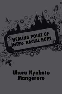 Healing Point of Inter- Racial Hope