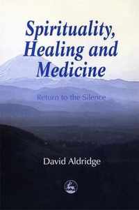 Spirituality, Healing and Medicine