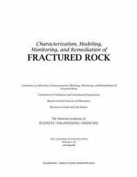 Characterization, Modeling, Monitoring, and Remediation of Fractured Rock