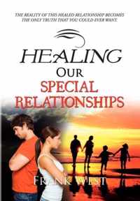 Healing Our Special Relationships