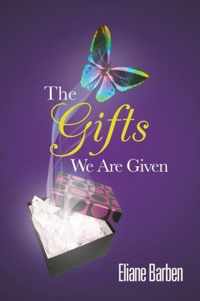 The Gifts We Are Given